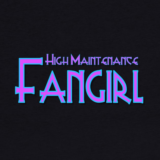 High Maintenance Fangirl 2 by AlondraHanley